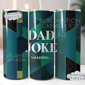 Engraçado Dad Joke Tumbler Wrap Png 20 Oz Dad Joke Carregando Wrap Design Digital Somente Dia dos Pais Wrap Download Men Tumbler Design Png for Tumbler