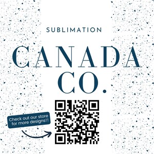 Puede incluir: Un fondo blanco con motas azules. El texto "SUBLIMATION" est&aacute; en la parte superior de la imagen. El texto "CANADA CO." est&aacute; en el centro de la imagen. Un c&oacute;digo QR est&aacute; debajo del texto. Un cuadro blanco con un borde azul contiene el texto "Check out our store for more designs!!" y una flecha apunta al c&oacute;digo QR.