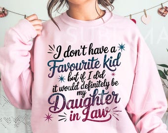 Funny Mother in Law Png, Daughter in Law Design, Gift for MIL, Funny Favorite Child Png, Family Humour Designs, Favorite Kids Png, Sassy Png