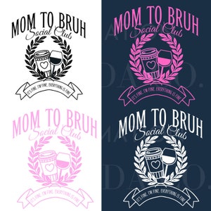 Maman à bruh png, Mom to Bruh Social Club, Funny Moms PNG, Coquette esthétique png, Sublimation maman png, Maman maman maman Bruh Svg, Tout va bien, je vais bien