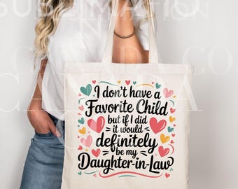 Funny Mother in Law Png, Daughter in Law Design, Gift for MIL, Funny Favorite Child Png, Family Humour Designs, Favorite Kids Png, Sassy Png
