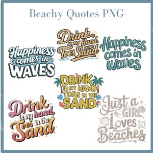 May include: A set of six beach-themed quotes with glitter accents. The quotes are: "Happiness comes in waves", "Drink in my hand, toes in the sand", "Happiness comes in waves", "Drink in my hand, toes in the sand", "Drink in my hand, toes in the sand", and "Just a girl loves beaches".