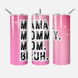 Mamá Mami Mamá Bruh Wrap 20 Oz Png Mamá a Bruh 20 Oz Tumbler Wrap Diseño Digital Sólo Día de las Madres Tumbler Wrap Funny Mom Png Wrap Descargar