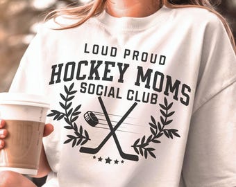 Hockey Mom PNG, Loud Proud Hockey Moms Social Club SVG Hockey jpeg,Instant Digital Download Only, Funny Hockey Png, Side Line Sports Png