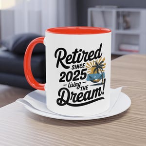 Taza de jubilado desde 2025: divertida taza de café con regalo de jubilación: taza Viviendo el sueño para jubilados: regalo de fiesta de jubilación 2025