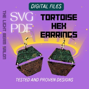 May include: Digital files for a pair of tortoise shell hexagon earrings. The earrings are made of a layered material with a green and brown geometric pattern. The text "DIGITAL FILES", "SVG", "PDF", "TORTOISE", "HEX", "EARRINGS", and "TESTED AND PROVEN DESIGNS" is visible in the image.
