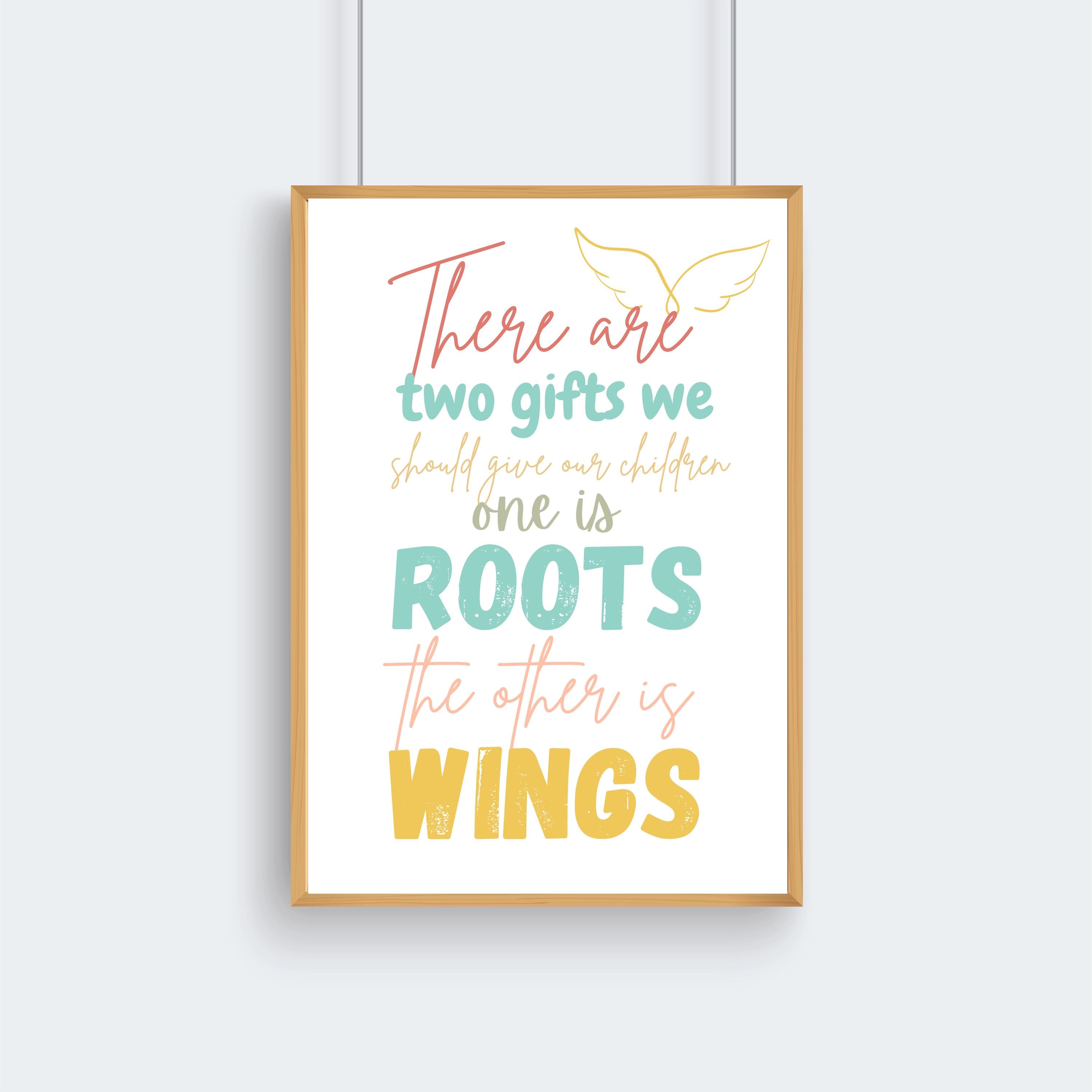 Roots and Wings Poster | Inspirational Kids Quotes | Wall Art ...