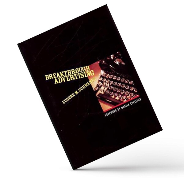 Breakthrough Advertising von Eugene M. Schwartz – E-Book