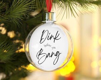 Dink Before You Bang Pickleball Ornament for Christmas | Pickle Ball Holiday Gifts | Christmas Baubles | Xmas Decorations for Pickleball