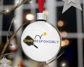Dink Responsibly Pickleball Ornament for Christmas | Pickle Ball Holiday Gifts | Christmas Baubles | Xmas Decorations for Pickle