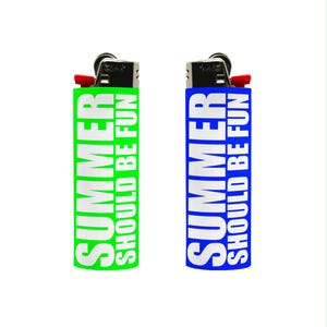 May include: Two lighters with the text "SUMMER SHOULD BE FUN". One lighter is green with white text, the other is blue with white text. Both lighters have a red ignition button and a black top.