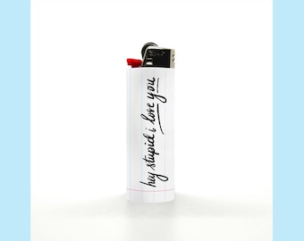 Hey Stupid I Love You song lyrics bic lighter | Indie Music Fan Gift Cute Romantic Gift for Girlfriend Anniversary Just Because