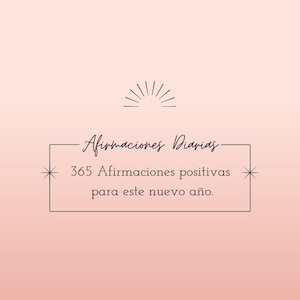365 Positive Affirmations for 2025 - In Spanish