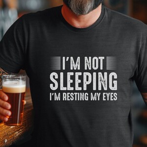 I&#39;m not sleeping - I&#39;m resting my eyes, Funny Dad Shirt, Father’s Day Gift, Gift for Dad, Father’s Day Shirt, Funny Dad Gift