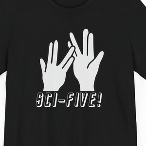 Sci-Five Shirt | Star Trek Shirt Vulcan Enterprise Starfleet t shirt the next generation top selling shirt Star trek gifts nerd shirt