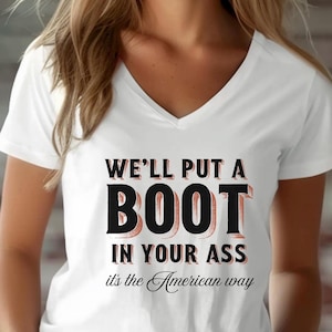 We&#39;ll Put A Boot In Your Ass V-Neck | 4th of July Toby Keith Shirt Country Music Tank America Gift For Country Music Lovers Vets Tshirt