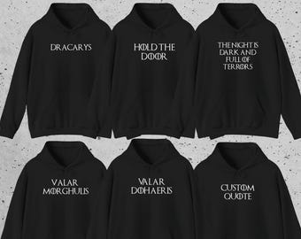 GOT Quote Hoodie or Custom Quote | Book lover personalized gift GOT hoodie HOTD clothing geek nerd gift book lover gift dracarys pullover
