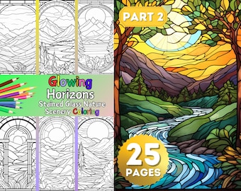 Glowing Horizons, Part 2, 25 Stained Glass Nature Scenery Coloring Pages, Downloadable for Relaxation & Creativity, Beautifully Inspired