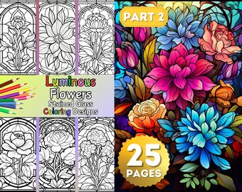 Luminous Flowers: Part 2, Stained Glass Coloring, 25 Downloadable Pages for Relaxation & Creativity, Beautiful Intricate Floral Designs