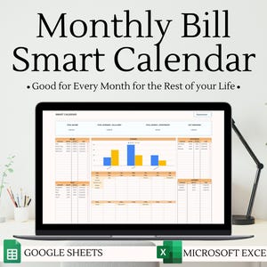 May include: A laptop computer screen displaying a spreadsheet with the title "Smart Calendar". The spreadsheet is a monthly bill tracker with columns for income, expenses, and remaining balance. The spreadsheet is designed to be used with Google Sheets or Microsoft Excel. The text "Good for Every Month for the Rest of your Life." is displayed above the laptop.