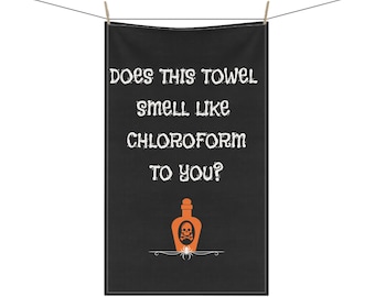 Gothic Humor Tea Towel, Chloroform Kitchen Decor, Halloween Party Accessory