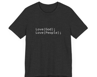 Aimez Dieu, aimez les gens | Matthieu 22:36-40 | Code informatique | T-shirt unisexe à manches courtes en jersey | Cadeau ingénieur logiciel