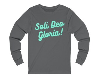 Soli Deo Gloria! Unisex Jersey Long Sleeve Tee: Cool Comfort with Reformed Theology Statement, Men and Women Christian Apparel