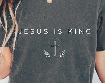 Jesus is King T-shirt for men and women, T-shirt with Bible verse Christian T-shirt, religious T-shirt, birthday gift for Christians