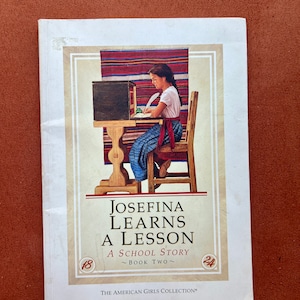Josefina Learns a Lesson First Edition Vintage The American Girls Collection A School Story Children&#39;s Early Chapter Book