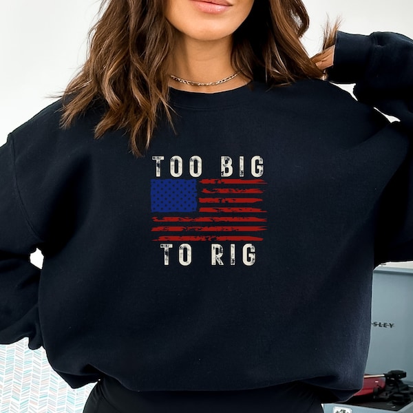 Trump UNISEX Heavy Blend Crewneck Sweatshirt, Too Big To Rig Sweatshirt, MAGA Sweatshirt, Republican Sweatshirt, 2024 Elections Sweatshirt