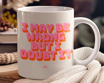 Sarcastische grappige koffiemok als cadeau, humor in een mok, sarcastische humor als cadeau voor sarcastische mensen dat heeft altijd gelijk, leuke koffiemok