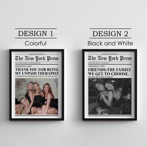 May include: Two different designs for a printable poster featuring a newspaper headline with a photo of friends. The first design is colorful and the headline reads "Thank you for being my unpaid therapist." The second design is black and white and the headline reads "Friends: The family we get to choose."