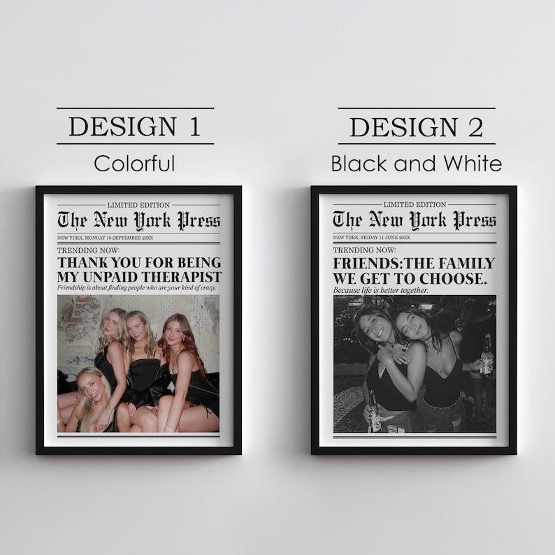 May include: Two different designs for a printable poster featuring a newspaper headline with a photo of friends. The first design is colorful and the headline reads "Thank you for being my unpaid therapist." The second design is black and white and the headline reads "Friends: The family we get to choose."