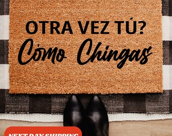 Otra Vez Tú Como Chingas Doormat, Latin Humor Doormat, Spanish Doormat, Funny Outside Decor, Family Gift, Gift for Latin Friend, Coir Mat