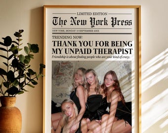 May include: A newspaper-style print with the headline "The New York Press" and the text "Thank you for being my unpaid therapist." The image features a group of four women in black dresses, smiling and posing for a photo.