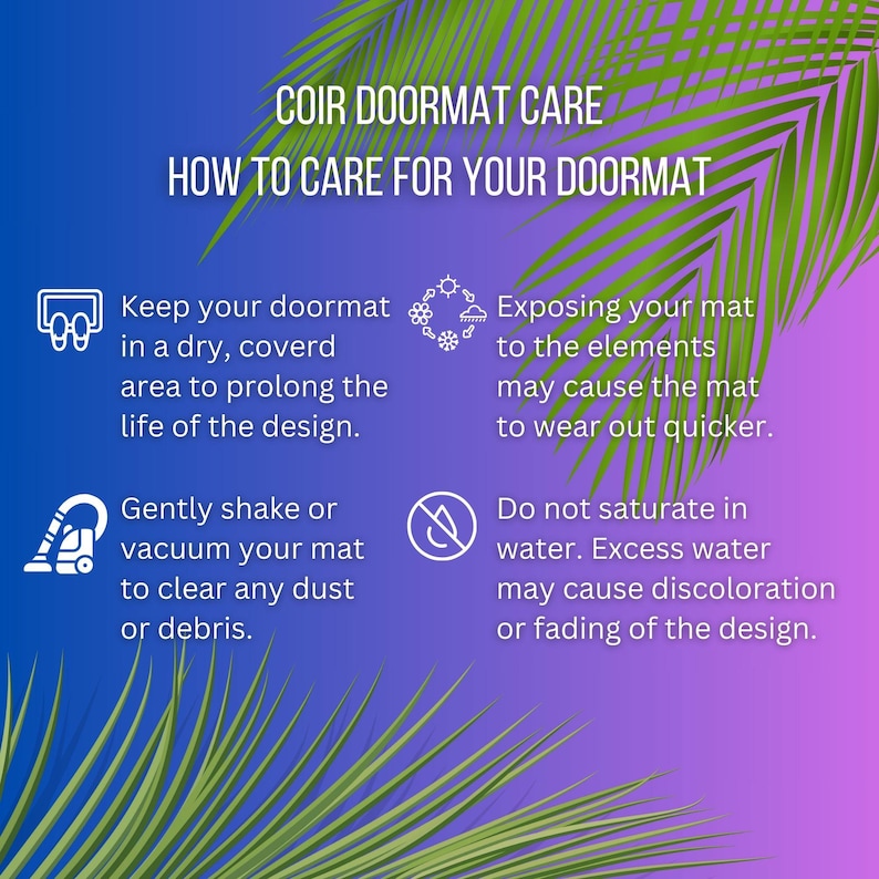 Pu&ograve; includere: Immagine con testo: COIR DOORMAT CARE, COME PRENDERSI CURA DEL TUO TAPPETINO. Le istruzioni includono: tenere il tappetino in un'area asciutta, scuotere o aspirare per rimuovere i detriti, evitare l'esposizione agli elementi e non saturare con acqua per evitare lo scolorimento.