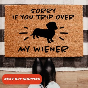 Sorry If You Trip Over My Wiener, Funny Gift, Dachshund Doormat, Funny Sausage Dog Doormat, Dog Lover Gift, Dog Welcome Mat, New Home Gift