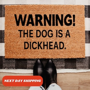 Warning The Dog Is A Dickhead Doormat, Sarcastic Welcome Mat, Offensive Dog Doormat, Dog Owner Gift, Humorous Pet Doormat, Funny Gift