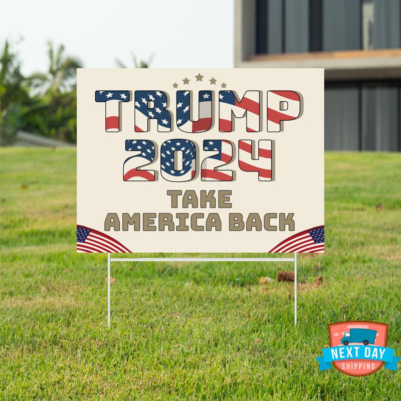 Trump 2024 Take America Back Yard Sign, Vote Trump, Trump 2024, Election Yard Sign, Yard Decor, Trump Sign, Outdoor Sign, Lawn Sign