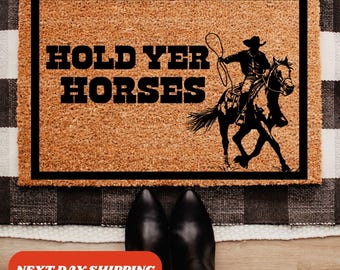 Hold Your Horses Doormat, Western Doormat, Welcome Mat, Vintage Doormat, Cowboy Gift, Texas Doormat, Gift for Him, New Home Gift, Doormat