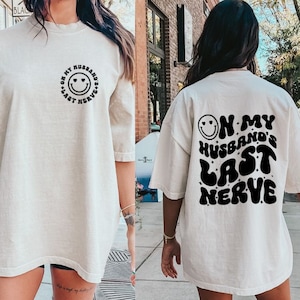 On my husbands last nerve Shirt, Wife Life T-Shirt, Wife Life Tee, Wife Life Shirt, Mothers Day Shirt, Gifts for Mom, Trendy Mom, Mom Shirt