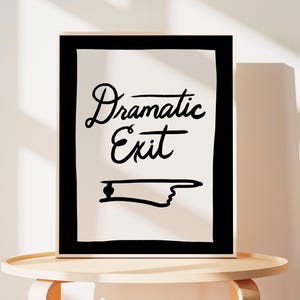 Hallway Poster "Dramatic Exit", Typographic Entryway Poster, Funny Poster, Hand Drawn Poster