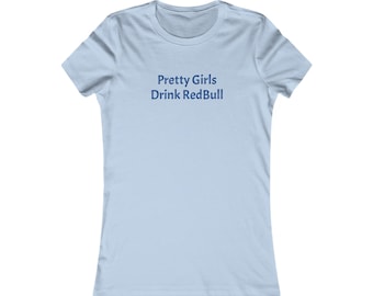 Hübsche Mädchen trinken RedBull T-Shirt, lustiges Geschenk