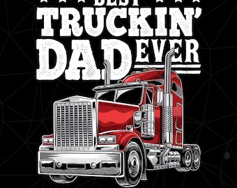 Truck Lover Png, Best Truckin Dad Ever Dad Png, Love Truckin In Vintage Png, Father's Day Png