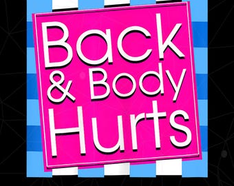 Back Hurts Sarcastic Funny Png, Getting Older Gift, Funny Gym Shirt Design