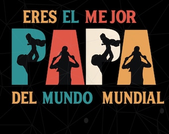 Eres El Mejor Del Mundo Mundial Png, Fathers Day Funny Dad Png, Papa Gift, Father's Day Png