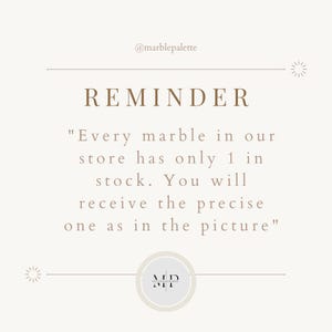 Puede incluir: Gr&aacute;fico beige con el texto "REMINDER" en fuente serif. El texto de abajo dice: "Cada m&aacute;rmol de nuestra tienda solo tiene 1 en stock. Recibir&aacute;s el preciso de la foto."