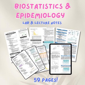 May include: Study notes for Biostatistics & Epidemiology, with the text "LAB & LECTURE NOTES" in the image. The notes are displayed on several sheets of paper and a tablet. The text "59 PAGES!" is also visible.