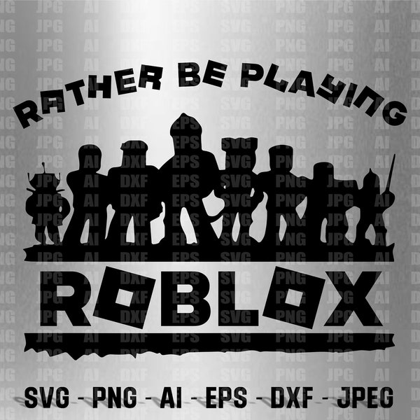 Rather be playing Roblox design files, digital downloads, SVG PNG DXF files, Gamer shirt for kids, Video Game shirt, Boy Shirt, Girl Shirt