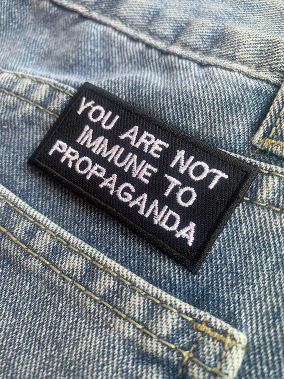 Funny patch You are not immune to propaganda iron on Patch , Sew On Embroidered Patch Appliqués
